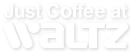 Just Coffee at WALTZ